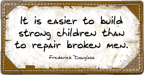 dadbit_com's tweet image. It is easier to build strong children than to repair broken men. #Fatherhood #DadLife ht.ly/Nx1v300HQdE