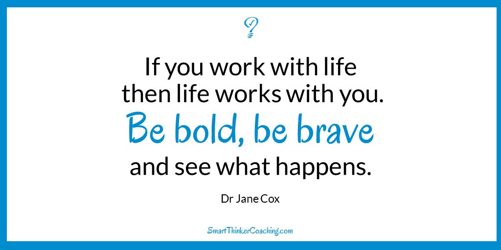 SmartThinker247's tweet image. #mondaymotivation  Here's a gem from one of my coach @drjanecox  - be bold and be brave