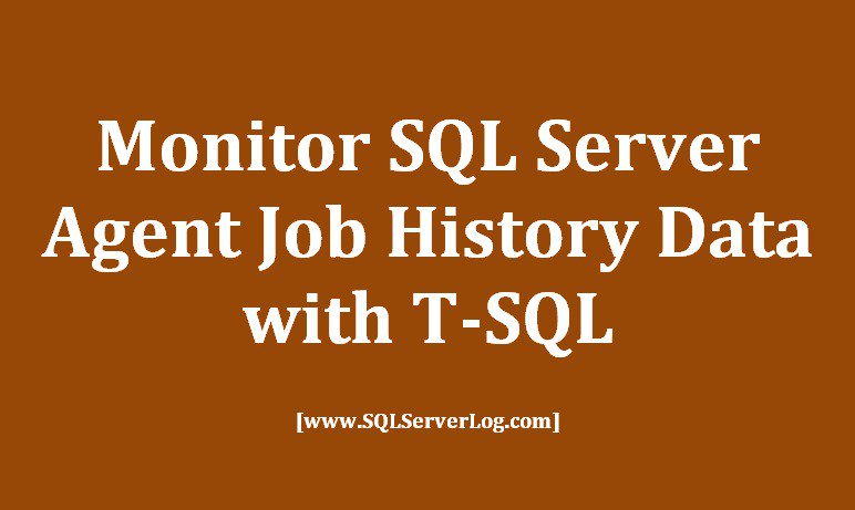 sqlserverlog's tweet photo. Monitor SQL Server Agent Job History Data with T-SQL https://t.co/bBt0NXPTLA https://t.co/lt5mn2ayG1