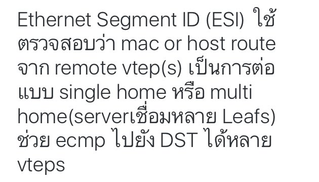 chalitt's tweet photo. Ethernet Segment ID (ESI) ใช้ตรวจสอบว่า mac or host route จาก remote vtep(s) เป็นการต่อแบบsingle home หรือmulti home https://t.co/N5pg5E29WV