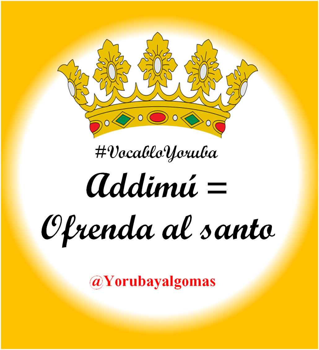 Yorubayalgomas's tweet photo. #VocabloYoruba " #Addimu = #OfrendaAlSanto " #Ashe #Ire #Osha #Ifa #Yoruba #Santeria #Yorubayalgomas https://t.co/iyjLp2ruE9