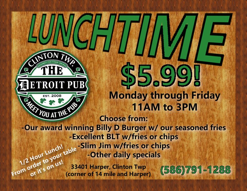 TheDetroitPub's tweet photo. $5.99 11-3 Lunch MONDAY through FRIDAY. GUARANTEED 1/2 Hour! Please pass along! https://t.co/2lfsiQ9pKZ