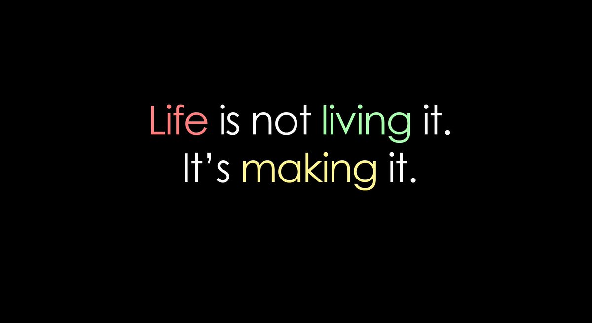 AndroidSending's tweet image. #Life is not #living it. It's #making it.