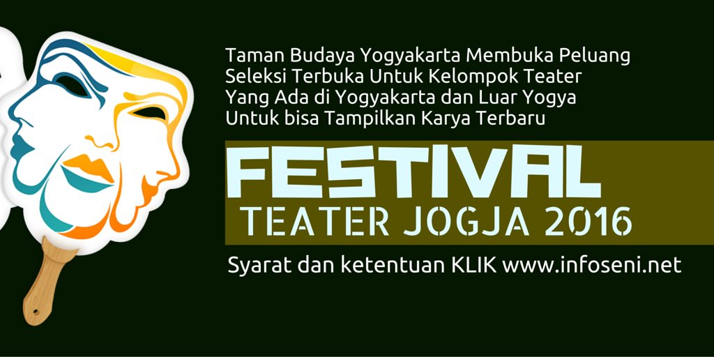 Seleksi Terbuka #FestivalTeaterJogja2016 | Dead Line 17/6/2016 | Syarat dan Ketentuan KLIK goo.gl/uXK4oB