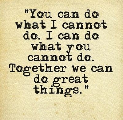 message_mobile's tweet image. You can do what i cannot do. I can do what you cannot do. #Together we can do #great #things.