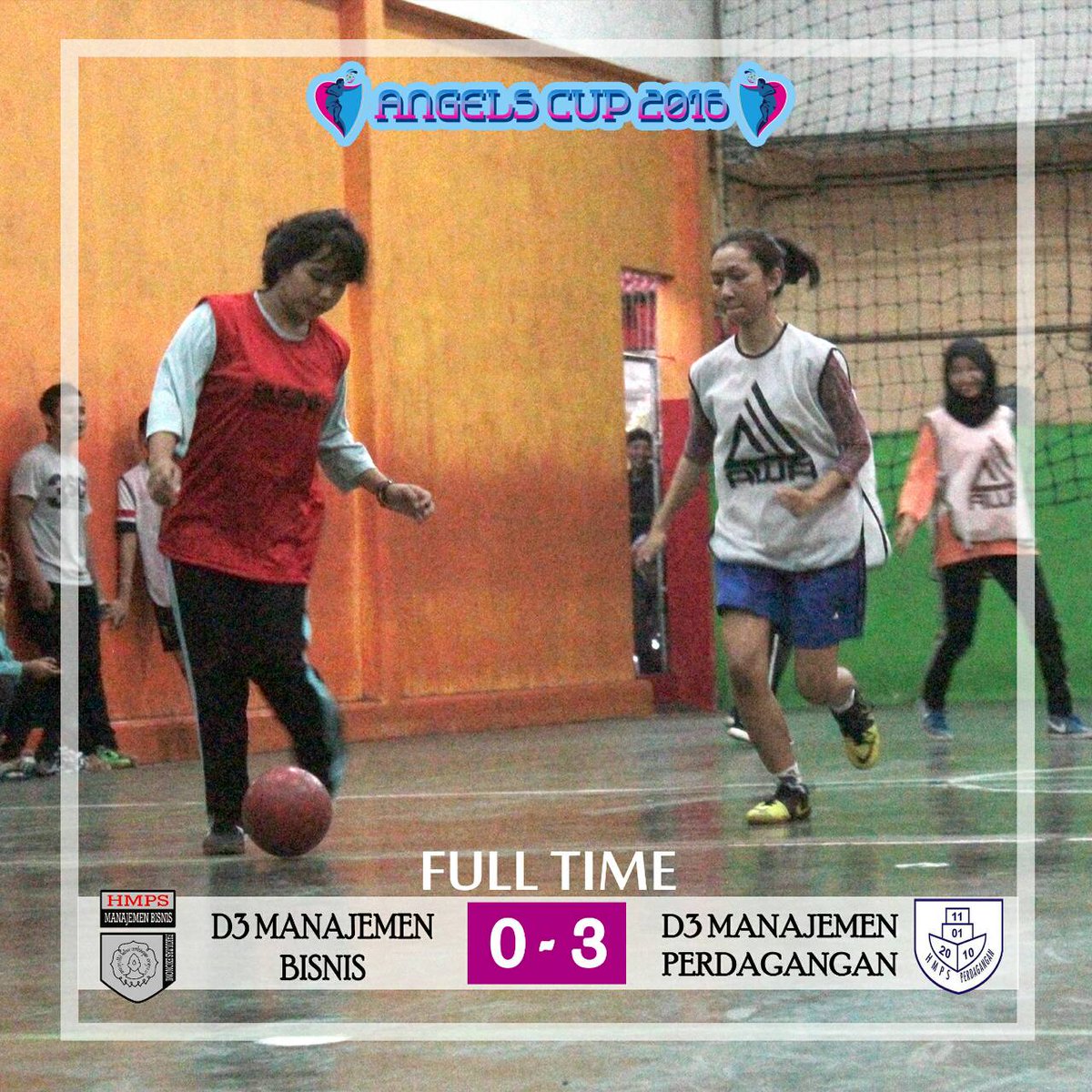 Selasa, 31 Mei 2016
FULL TIME #ANGELSCUP
PERTANDINGAN GRUP B
D3 MANAJEMEN BISNIS 0 - 3 D3 MANAJEMEN PERDAGANGAN