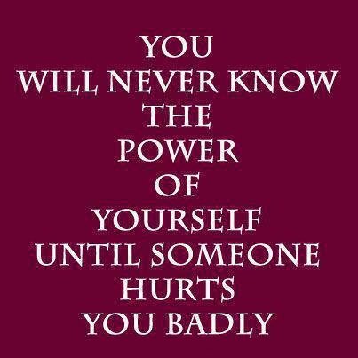 label_apps's tweet image. You Will Never Know The #Power Of Yourself Until #Someone #Hurts You Badly.