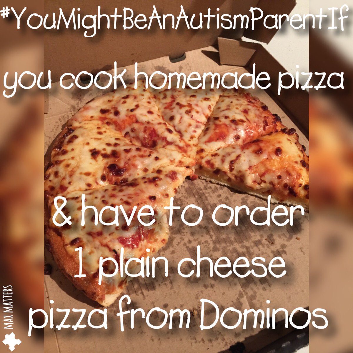 maxmatterstoday's tweet photo. #YouMightBeAnAutismParentIf you cook homemade pizza &amp; still have to order a plain cheese #Dominos pizza #lol #fussy https://t.co/dnYPTFwDie
