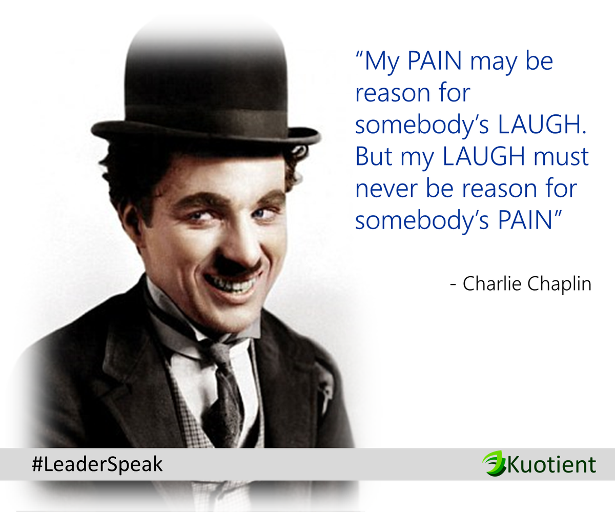 KuotientOnline's tweet photo. Your pain can create laughter but your laugh should not create pain...

#CharlieChaplin #LeaderSpeak #LifeLessons https://t.co/zD9MCQwBXX