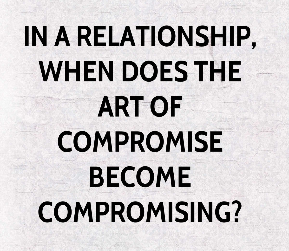 SoftwareLabels's tweet image. “In a #relationship, when does the #art of #compromise become compromising?”
