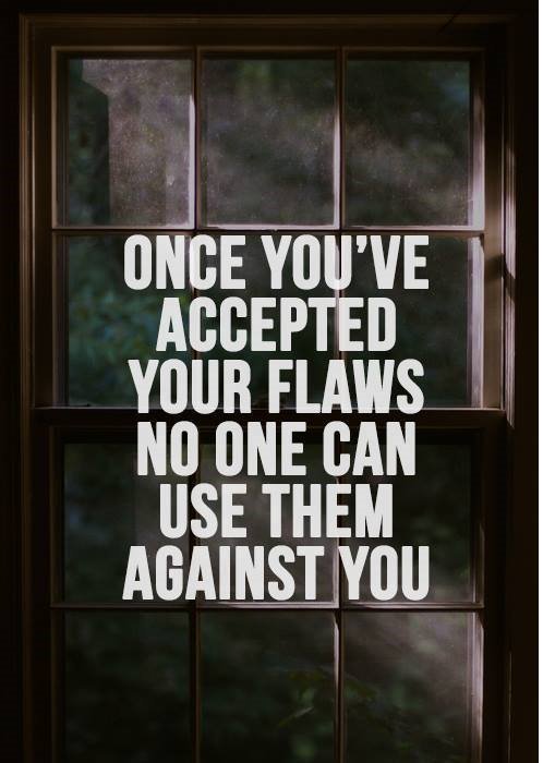 MacSender's tweet image. Once you have #accepted your #flaws no one can use them #against you.
