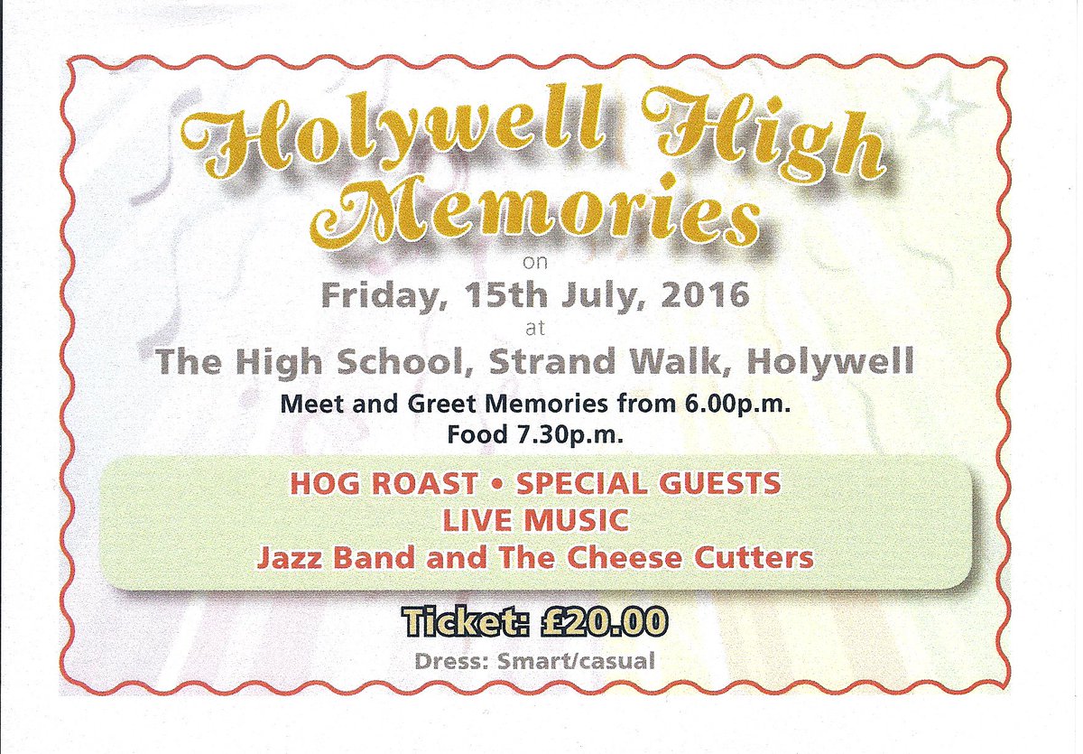 Tickets now available from school for the Holywell High Memories Evening on Friday15th July 2016.
