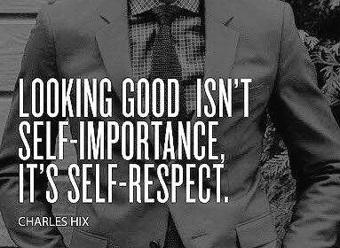 Looking good isn't self-importance, It's self-respect. #Charleshix #quoteoftheday #men