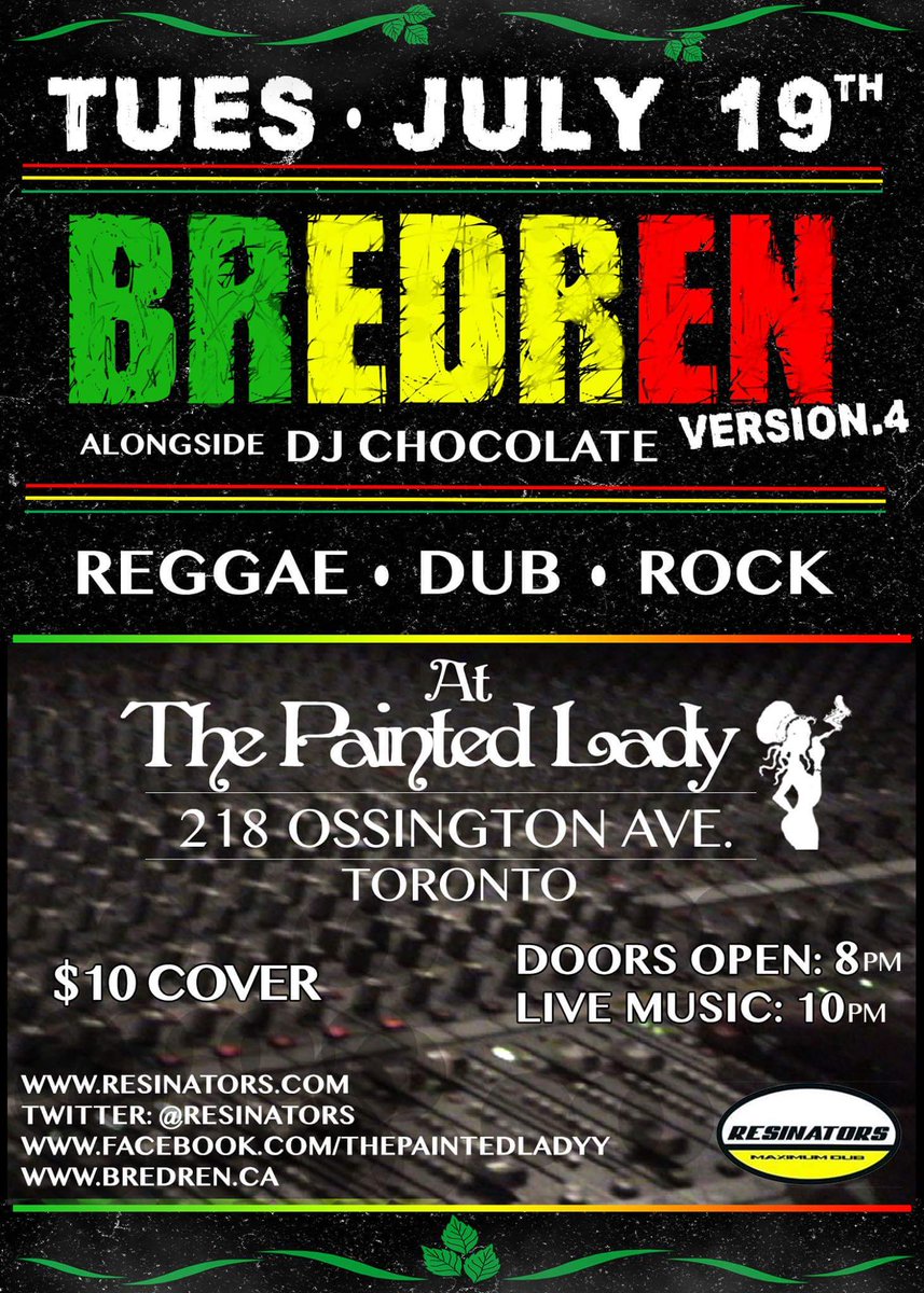 Bredren Tues July 19 <a href="/Resinators/">Resinators</a> <a href="/DJChocolauren/">DJChocolauren</a> @ The Painted Lady! 218 Ossington Ave #toronto #reggae