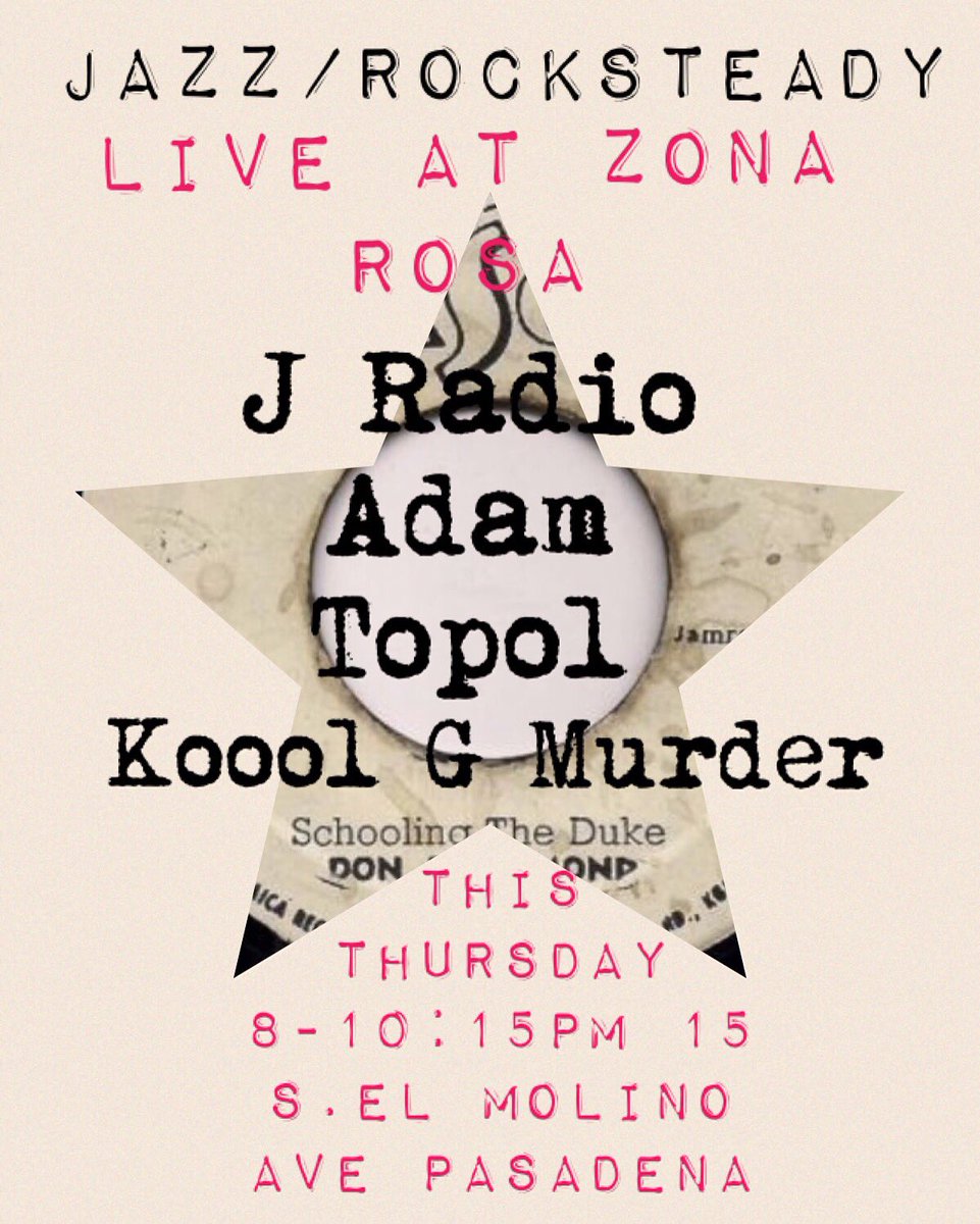 This Thurs at Zona Rosa Caffe in Pasadena! Jazz/Rocksteady from 8-10:15pm