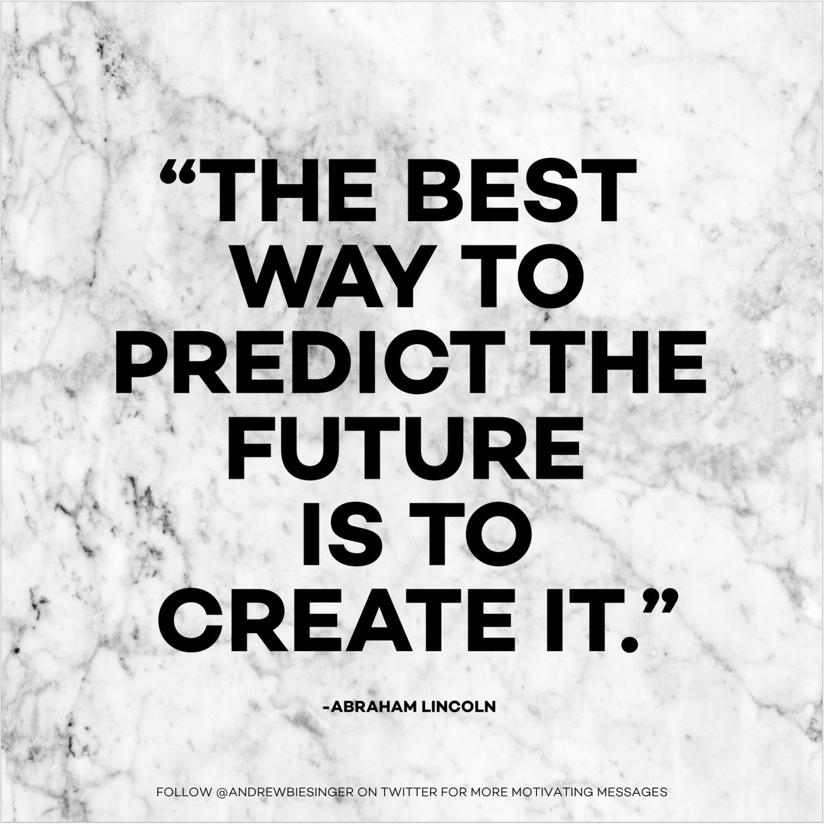 AndrewBiesinger's tweet photo. "THE BEST WAY TO PREDICT THE FUTURE IS TO CREATE IT." - ABRAHAM LINCOLN #MotivatingMessages #Success https://t.co/VBkkSTGgnw