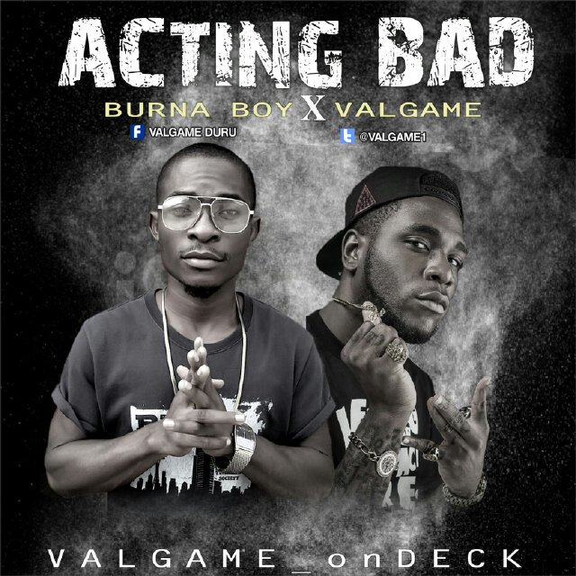 valgame01's tweet photo. VALGAME x BURNA BOY - ACTING BAD download below!!! https://t.co/xwqBk3k1Ot @burnaboy #Acting_Bad #VALGAME_onDECK https://t.co/QAbY3BgAuR