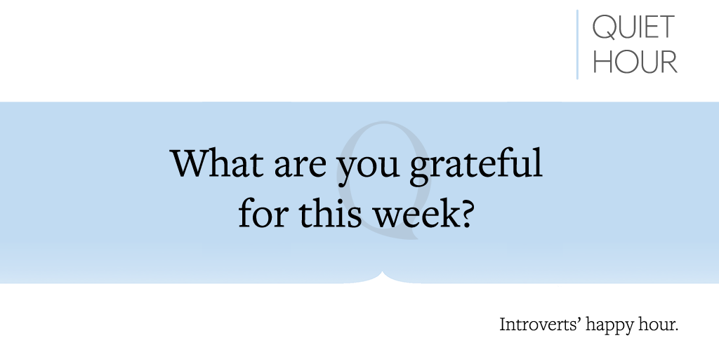 livequiet's tweet image. It’s #QuietHour—the #introverts’ happy hour! ☕☕

On our menu: What are you most grateful for this week?