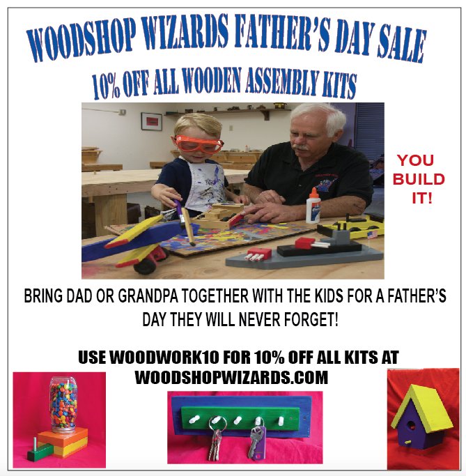 Father's Day is coming up very soon. Get to WoodshopWizards.com for 10% off all assembly kits! Use WOODWORK10.