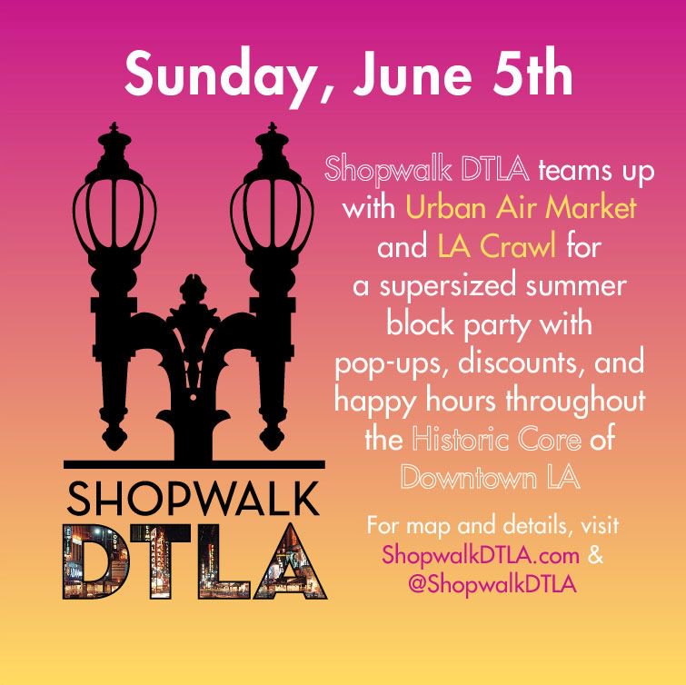.<a href="/ShopWalkDTLA/">ShopwalkDTLA</a> happening this Sunday, June 5th from 11am-6pm in <a href="/HistoricCore/">Historic Core</a> #DTLA! #shopwalkdta #historiccore
