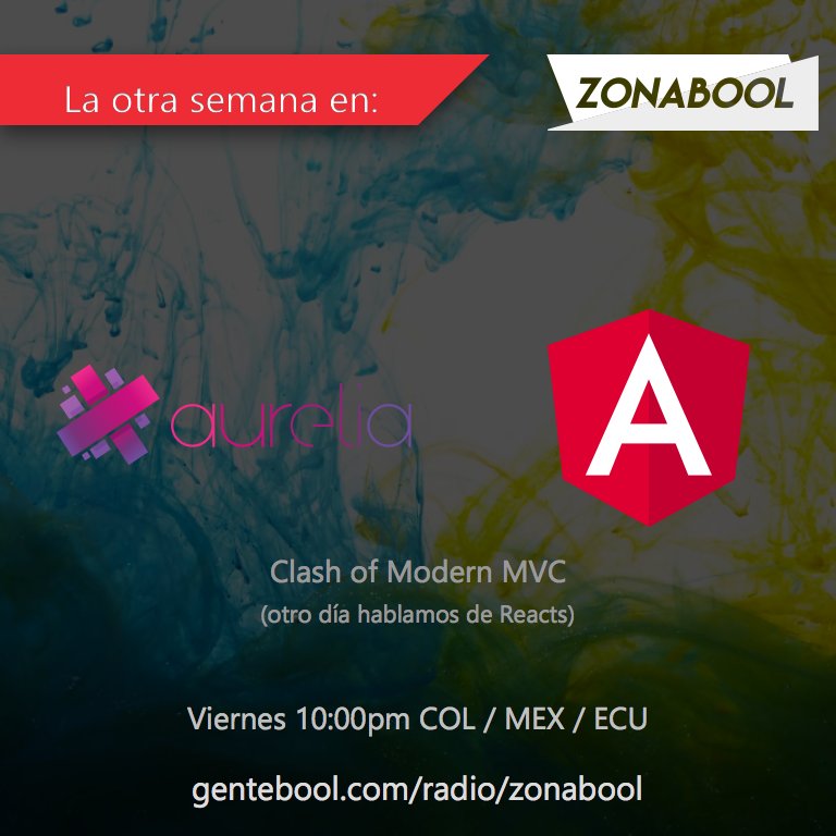 GenteBool's tweet photo. La otra semana en #ZonaBool se viene la guerra de los MVC #Javascript. #aureliajs vs #angular2. ¿Quién ganará? https://t.co/vfiefjbgSR