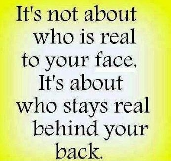 ProgramFor's tweet image. It&apos;s not about who is #real to your #face, it&apos;s about who stays real #behind your back.