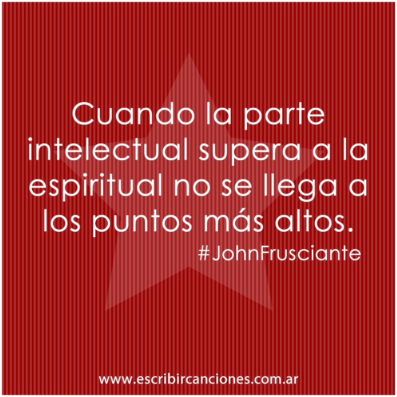 escribircancion's tweet image. Cuando la parte intelectual supera a la espiritual no se llega a los puntos más altos #JohnFrusciante