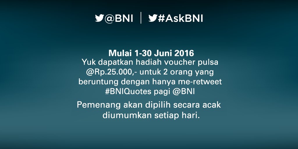 Yuk ikutan Surprise Retweet #BNIQuotes berhadiah pulsa masing-masing Rp 25.000 untuk 2 org pemenang setiap harinya.