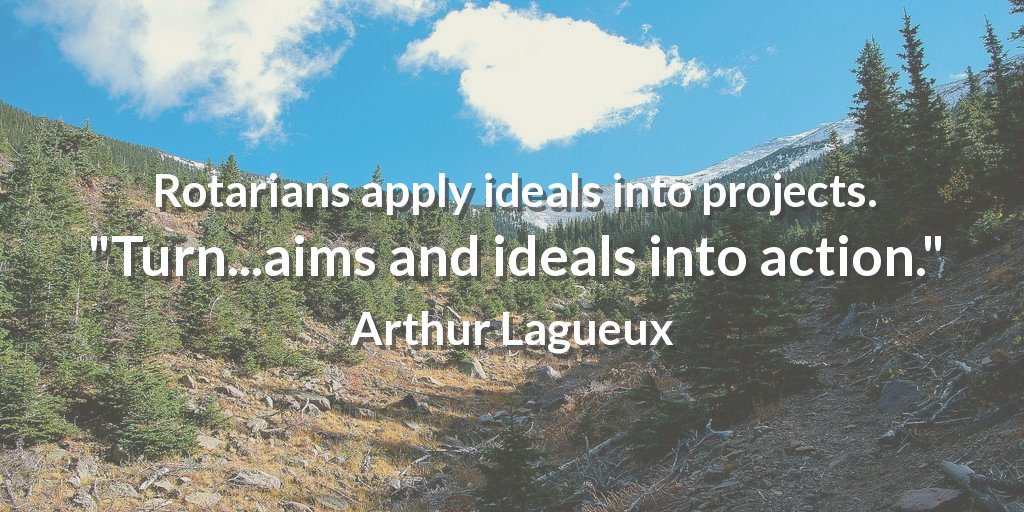 RotaryQuotes's tweet photo. Rotarians apply ideals into projects. "Turn...aims and ideals into action." Arthur Lagueux #Rotary https://t.co/hvlVvrbI6E