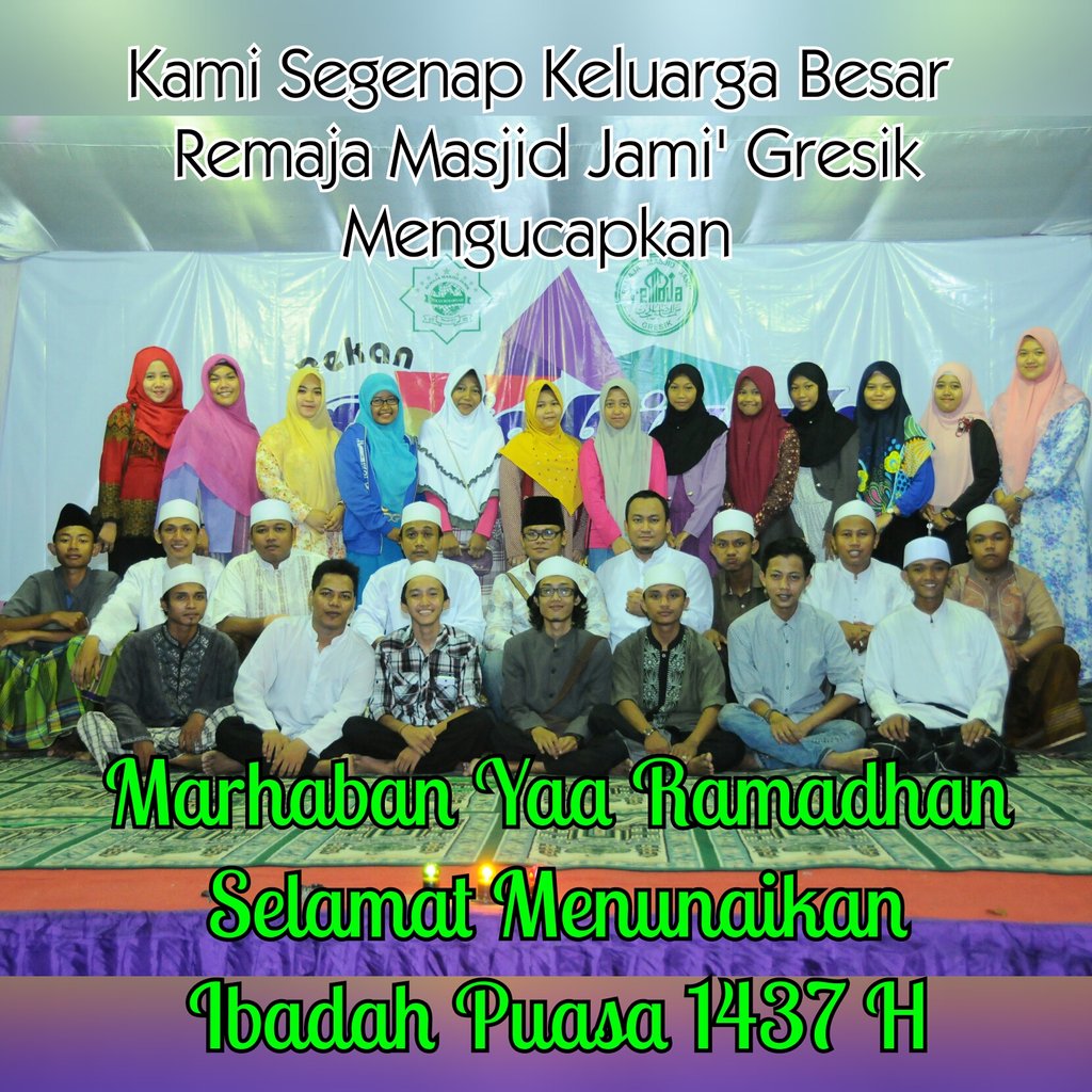 Kami Segenap Keluarga Besar Remaja Masjid Jami' Gresik Mengucapkan Marhaban Yaa Ramadhan 1437 H