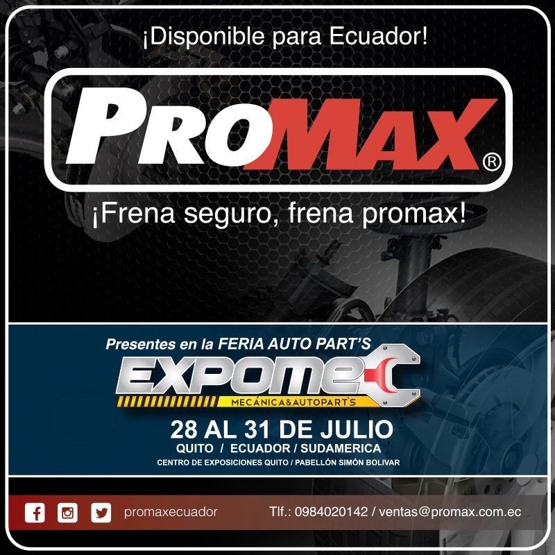 PromaxEcuador's tweet photo. El 28 de julio #Promax estará en la #Expomec 2016, presentando lo último en tecnología de accesorios para frenos. https://t.co/OiN0afqZZc