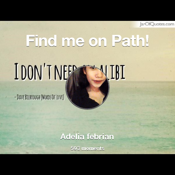 Find me on #Path now! Go to path.com/profile/gzqfz
