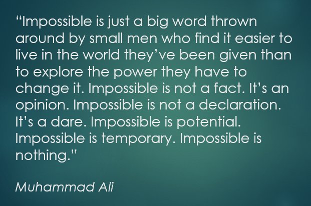 Daniel_Kudro's tweet photo. "Impossible is not a fact. It’s an opinion. Impossible is not a declaration. It’s a dare."

- Muhammad Ali #quote https://t.co/gwOS5EtW7P