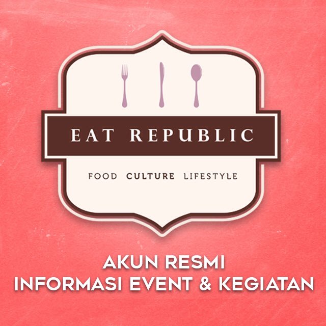 Segala bentuk event/kegiatan yg mengatasnamakan Eat Republic hanya kami infokan melalui akun resmi twitter/instagram