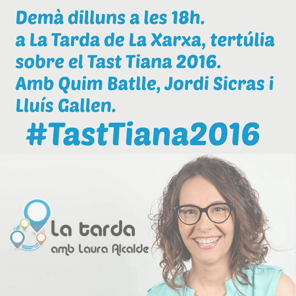 Avui a les 18h. escolteu <a href="/la_tarda/">La tarda</a> on-line aquí -&gt; programes.laxarxa.com/en-directe especial #TastTiana2016 #Tiana