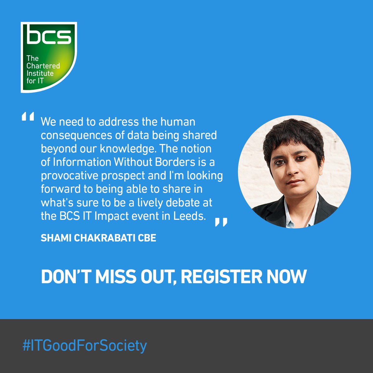 bcs's tweet photo. Hear from Shami Chakrabarti CBE at our IT Impact event; 9 June Leeds #ITGoodForSociety https://t.co/GTRYrlR2HV https://t.co/7kj3pHoDcI