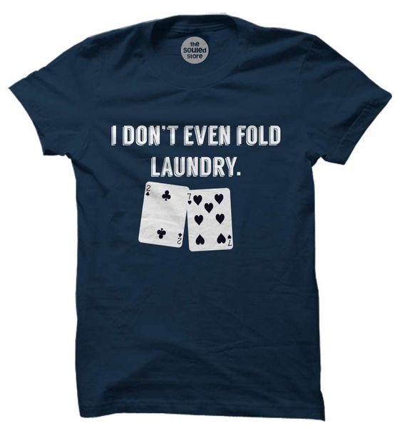 _DaWeasel's tweet image. I don't even fold laundry #tshirt