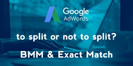 theclickhub's tweet image. Calling #Adwords experts, quick survey: split ad groups between EM &amp;amp; BMM or not? #PPC @PPCKirk #ToSplitOrNotToSplit
