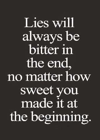 software_for's tweet image. #Lies will always be #bitter in the end, no matter how #sweet you made it at the beginning.