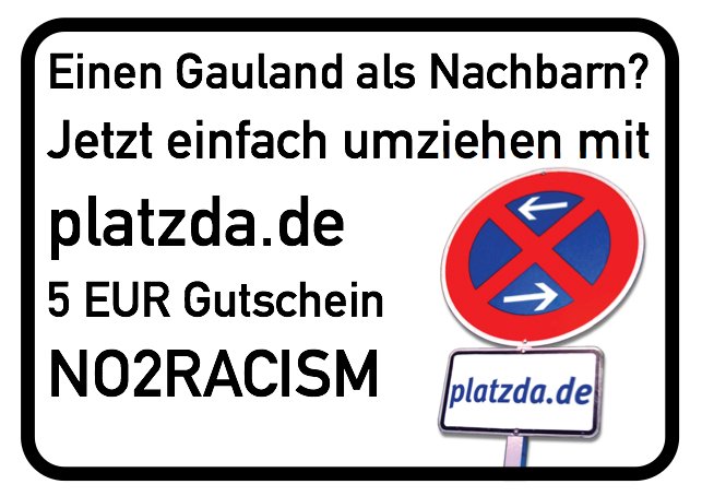 herzbach's tweet photo. Einen #Gauland als #Nachbarn? Einfach umziehen mit platzda.de - 5 EUR Gutschein NO2RACISM https://t.co/bI14RNDfLT