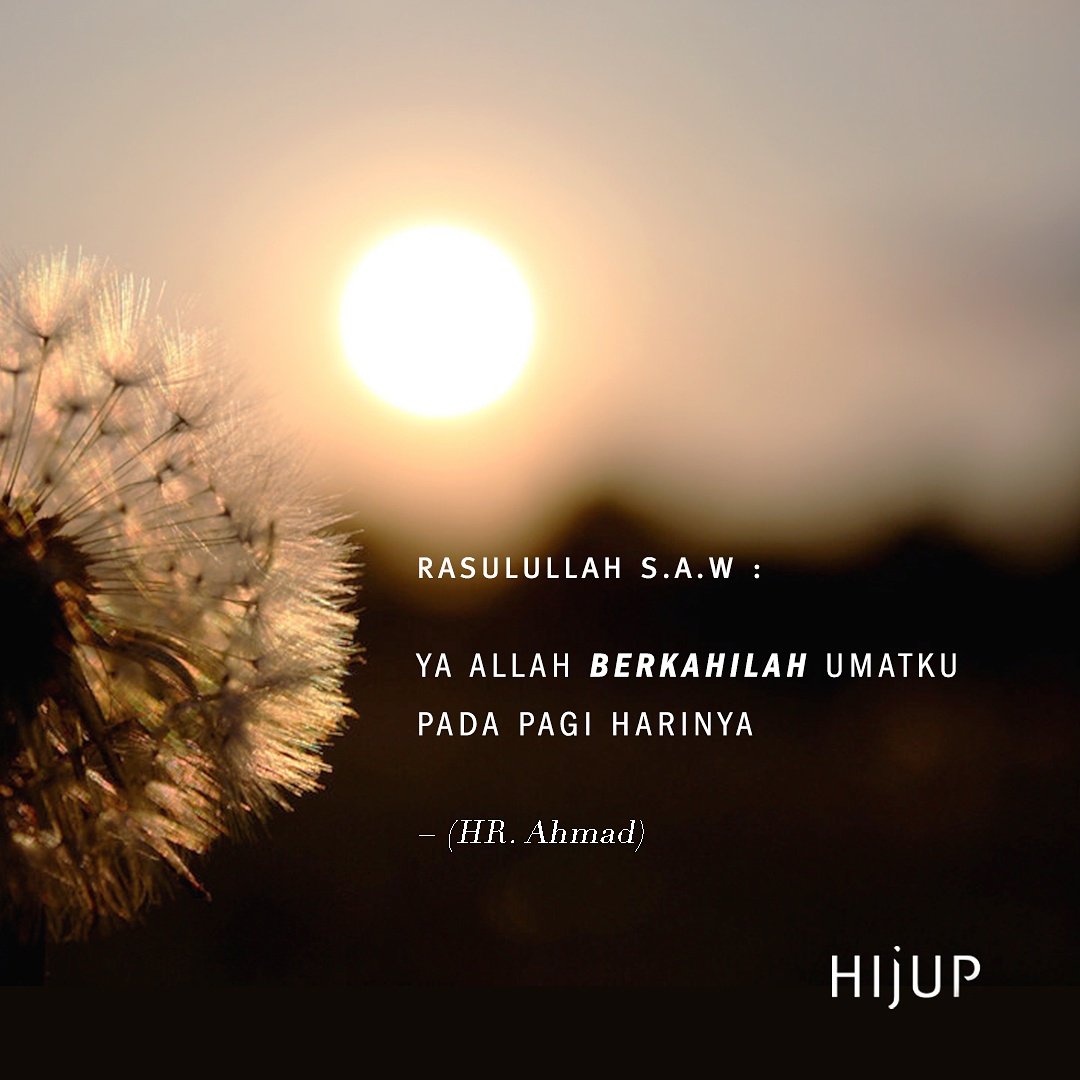 "Makanlah sahur karena sesungguhnya di dalam sahur itu terdapat berkah." [HR Al Bukhari dan Muslim]