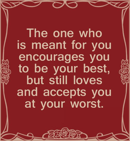 BulkMessage's tweet image. The one who is meant for you #encourages you to be your #best, but still #loves and accepts you...
