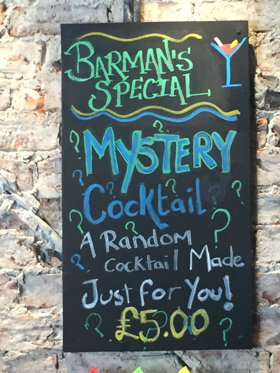 Mystery cocktail! You don't know what you're going to get! They're large alcoholic and only a fiver! Go on Have one