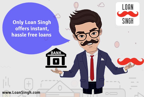 Reasons why Loan Singh is better than a bank - #HassleFreeProcess #MinDocs #QuickDisbursal @ LoanSingh.com