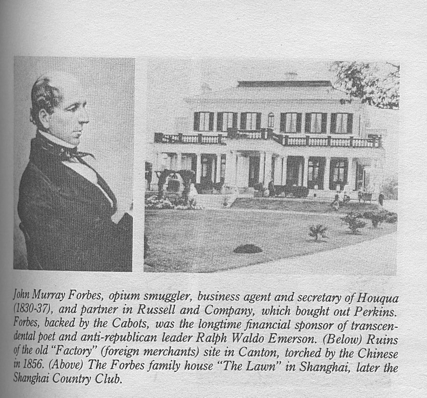 John Kerry's maternal grandfather James Forbes was born in Shanghai; his family made a fortune from the Opium Trade.