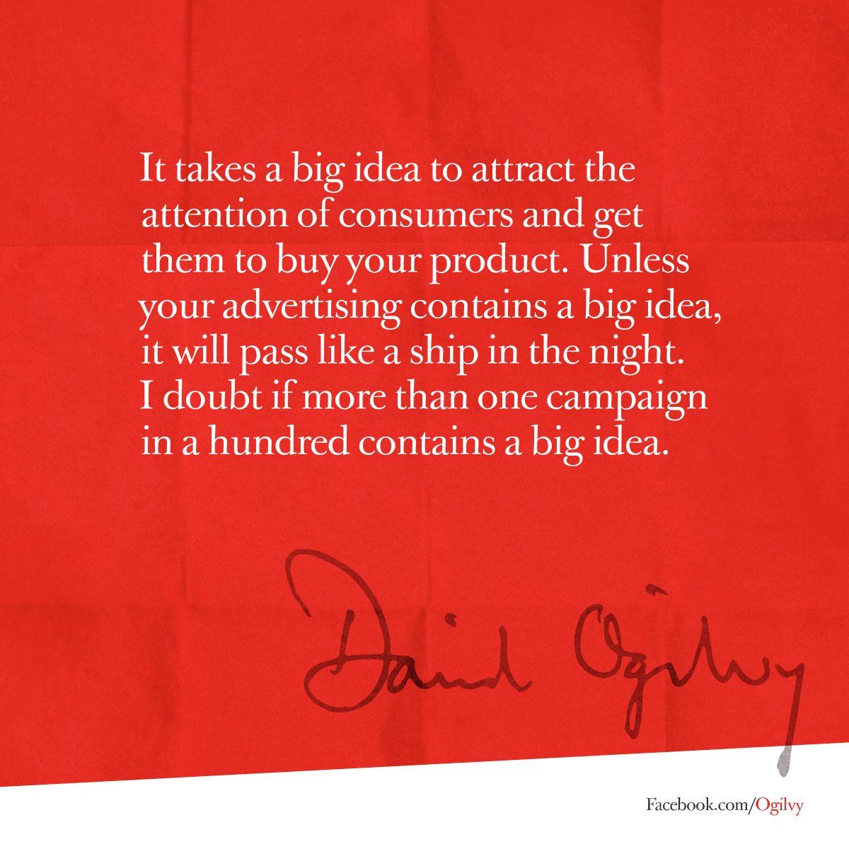 Ogilvy's tweet photo. Unless your advertising contains a big idea, it will pass like a ship in the night #WednesdayWisdom -- David Ogilvy https://t.co/rjj9QEqqwM