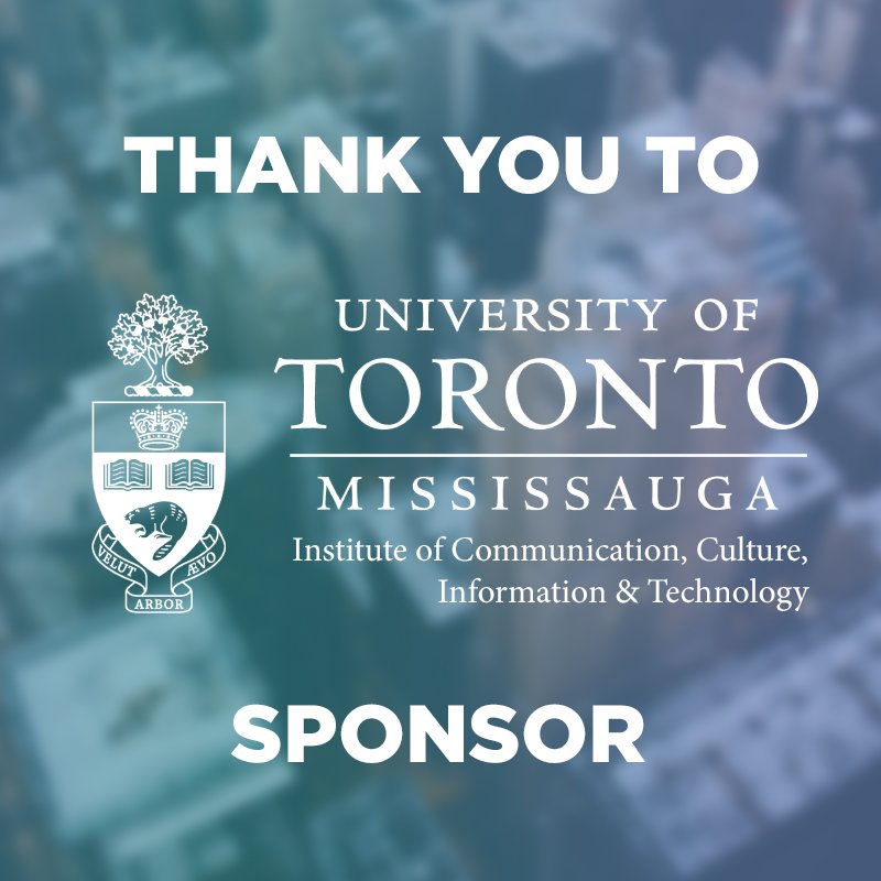 Thank you to University of Toronto Mississauga's Institute of Communication, Culture, Information and Technology!