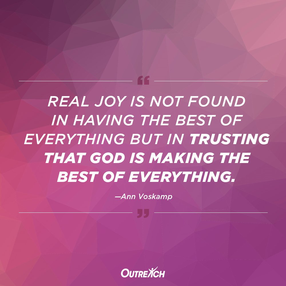 OutreachMag's tweet photo. Joy comes from trusting that God will make the best of everything. https://t.co/cvtdl4xEwM