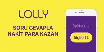 LOLLY - Vakti nakde çeviren mobil uygulama getlolly.com