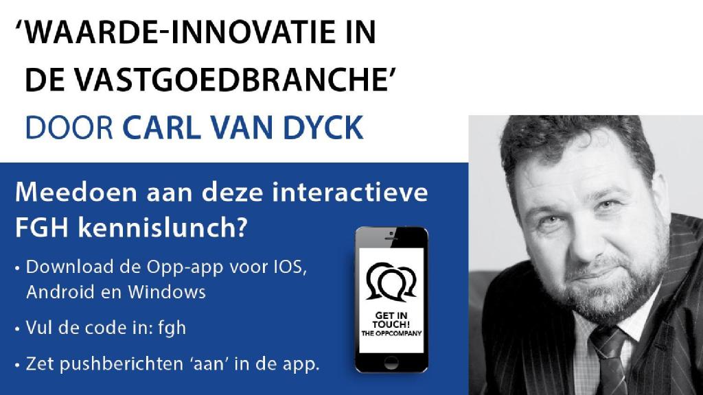 Disruptie in de vastgoedsector door <a href="/CarlvanDyck/">Carl van Dyck</a>. Bezoek om 12:00 uur de <a href="/FGHbank/">FGH Bank</a> kennislunch op de <a href="/PROVADAre/">PROVADA</a>.